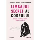 Limbajul secret al corpului - Jennifer Mann, Karden Rabin, editura Litera