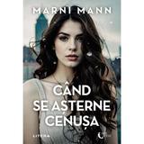 Cand se asterne cenusa - Marni Mann, editura Litera