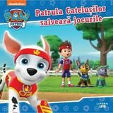 Patrula catelusilor salveaza jocurile, editura Litera