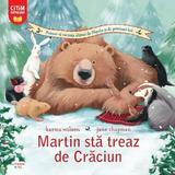 Martin sta treaz de Craciun - Karma Wilson, editura Litera