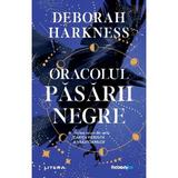 Oracolul pasarii negre - Deborah Harkness, editura Litera