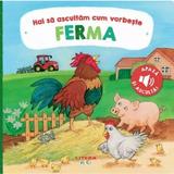 Hai sa ascultam cum vorbeste ferma - Anne Bohm, editura Litera