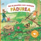 Hai sa ascultam cum vorbeste padurea - Anne Bohm, editura Litera