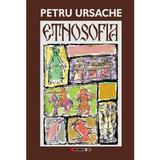Etnosofia - Petru Ursache, editura Eikon