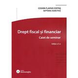 Drept fiscal si financiar. Caiet de seminar Ed.5 - Cosmin Flavius Costas, Septimiu Ioan Put, editura Hamangiu