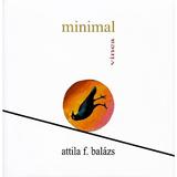 Minimal - Attila F. Balazs, editura Vinea
