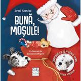 Buna, mosule! - Erzsi Kertesz, editura Casa