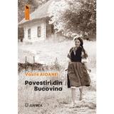 Povestiri din Bucovina - Vasile Aioanei, editura Eikon