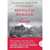 Revolutia romana pentru tineri - Catalin Ranco Pitu, editura Litera