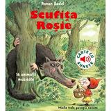 Scufita Rosie. Carte cu sunete - Ronan Badel, editura Casa