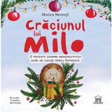 Craciunul lui Milo - Monica Mereuta, editura Didactica Publishing House