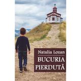 Bucuria pierduta - Natalia Lozan, editura Ortodoxia