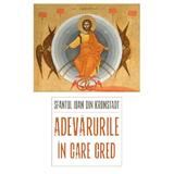 Adevarurile in care cred Ed.3 - Sfantul Ioan de Kronstadt, Editura Sophia