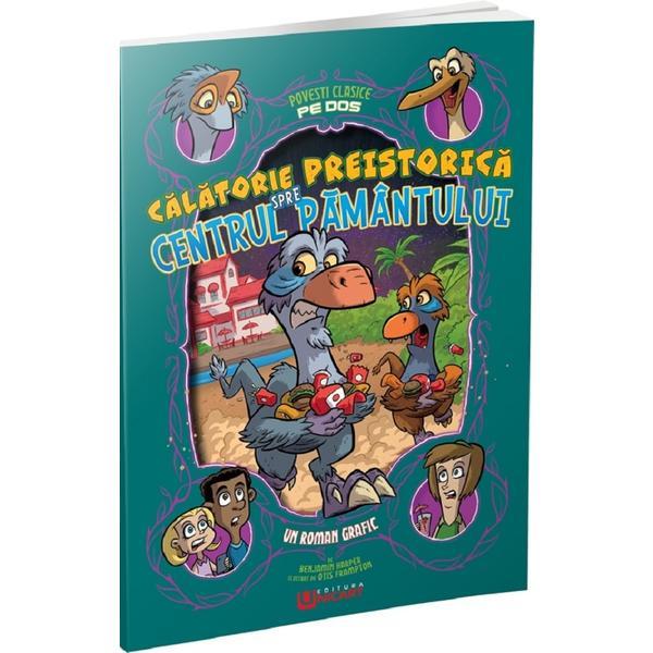 Calatorie preistorica spre centrul Pamantului. Povesti clasice pe dos - Benjamin Harper