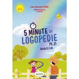 5 Minute de Logopedie pe zi - Ioana Alexandra Pascu