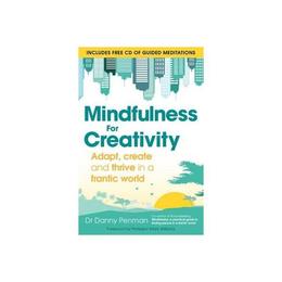 Mindfulness for Creativity, editura Piatkus Books