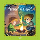Hansel si Gretel. Povesti de aur - Fratii Grimm, editura Litera