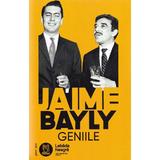 Geniile - Jaime Bayly, editura Lebada Neagra