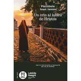 Parintele Ioan Iovan. Un crin al iubirii de Hristos - Calin Pintea, editura Lebada Neagra
