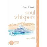 Soul Whispers (Ed. Bilingva Romana-engleza) - Dora Zaharia, Editura Lebada Neagra