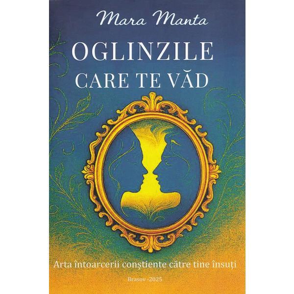 Oglinzile care te vad - Mara Manta