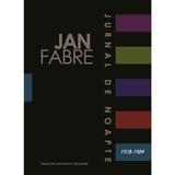 Jurnal de noapte Vol.1 (1978-1984) - Jan Fabre, editura Presa Universitara Clujeana