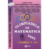 Olimpiadele de matematica 2003 - Clasele 5-6 - Florica Banu, Stefan Smarandoiu, Ioan Serdean, editura Gil
