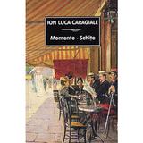 Momente. Schite - Ion Luca Caragiale, editura Tana