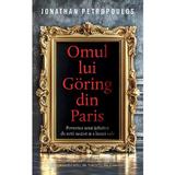 Omul lui Goring din Paris - Jonathan Petropoulos, editura Rao
