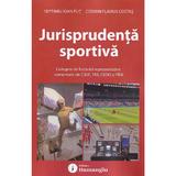 Jurisprudenta sportiva. Culegere de hotarari - Cosmin Flavius Costas, Septimiu Ioan Put, editura Hamangiu
