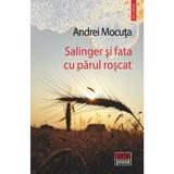Salinger si fata cu parul roscat - Andrei Mocuta, editura Polirom