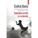 Imparatia cerului si a eclerului - Codrut Baciu, editura Polirom