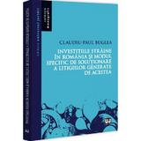 Investitiile straine in Romania si modul specific de rezolvare a litigiilor - Claudiu-Paul Buglea