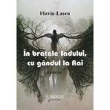 In bratele iadului, cu gandul la Rai - Flavia Lascu, editura Cismigiu Books