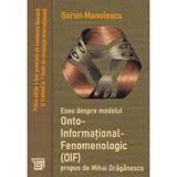 Eseu despre modelul Onto-Informational-Fenomenologic (OIF) propus de Mihai Draganescu - Gorun Manolescu, editura Paideia