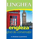 Engleza. Ghid de conversatie cu dictionar si gramatica Ed.6, editura Linghea