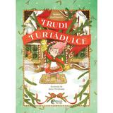 Trudi Turtadulce - Teresa Hochmuth, editura Booklet