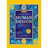 Human Design. Descopera persoana care te-ai nascut sa fii - Chetan Parkyn, Steve Dennis, editura Prestige