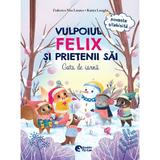 Vulpoiul Felix si prietenii sai: Gata de iarna + Petrecerea de Craciun - Federico Van Lunter, editura Booklet