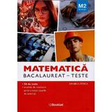 Matematica M2. Tehnologic. Bacalaureat. Teste - Daniela Stoica, editura Booklet