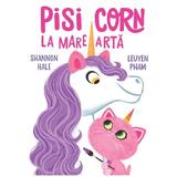 Pisi-Corn la mare arta - Shannon Hale, editura Grupul Editorial Art
