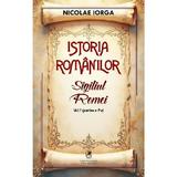 Istoria romanilor Vol.1 Partea 2: Sigiliul Romei - Nicolae Iorga, editura Cartea Romaneasca Educational