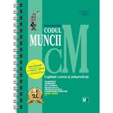 Codul muncii. Legislatie conexa si jurisprudenta Octombrie 2025 Ed. Spiralata, editura Universul Juridic