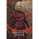 Un blestem gravat in os. Seria Saga celor Nesortiti Vol.2 - Danielle L. Jensen, editura Storia Books