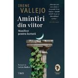 Amintiri din viitor. Manifest pentru lectura - Irene Vallejo, editura Trei