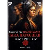 Legende din Transilvania. Tara Hategului: Zorii regilor. Seria Room Cartea 2 - Dacian Muntean, editura Karina