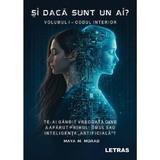 Si daca sunt un AI? Vol.1: Codul interior - Maya M. Morad, editura Letras