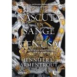 Nascuta din sange si cenusa. Seria Foc si dorinta Vol.4 - Jennifer L. Armentrout, editura Litera