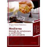 Medierea, metoda de solutionare a conflictelor pe cale amiabila - Dragos Marian Radulescu, editura Thea