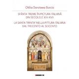 Sfanta Treime in pictura italiana din secolele XIV-XVII - Otilia Doroteea Borcia, editura Eikon